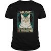 cat music because murder is wrong shirt
