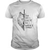 I’m not a lady I’m a wolf Game of Thrones shirt