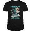 I Am Telling You I Am Not A Shih Tzu Im A Baby shirt