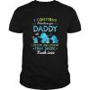 I Confirm Mom Loves You Daddy I Recently Saw Her Heart From Inside shirt