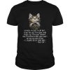 I Know Im Just A Cat But If You Feel Sad Ill Be Your Smile shirt