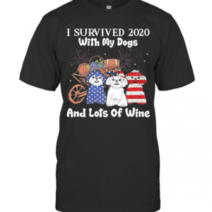 I Survived 2020 With My Dogs And Lots Of Wine Happy New Year T-Shirt