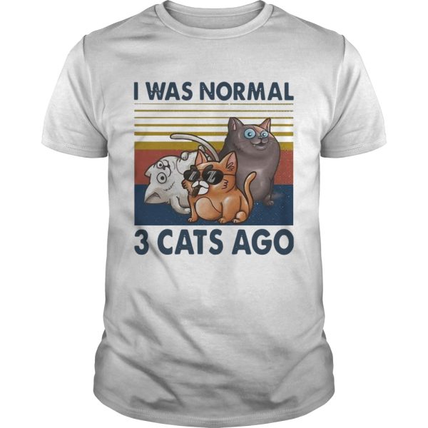 I Was Normal 3 Cats Ago Vintage shirt