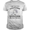 I have two titles dadacorn and papacorn and I rock them both shirt