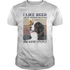 I like beer and my bernese mountain and maybe 3 people vintage retro shirt