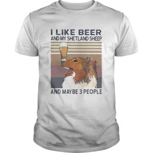 I like beer and my shetland sheep and maybe 3 people vintage retro shirt