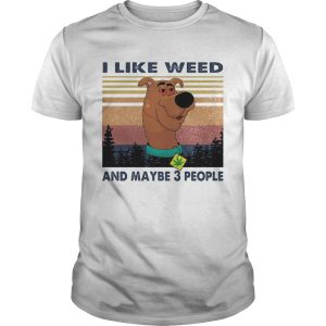 I like weed and maybe 3 people dog weed vintage shirt