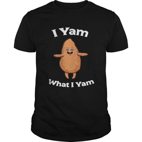 I yam what I yam shirt