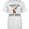 I’M Not The Sweer Girl Next Door I’M The Crazy Heifer Down The Street T-Shirt