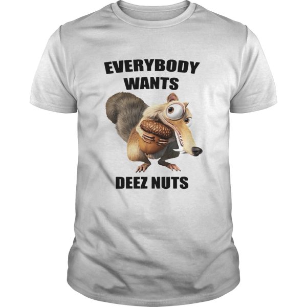 Ice Age Scrat everybody wants Deez Nuts shirt