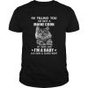 Im telling you im not a Maine Coon my mom said im a baby mom shirt