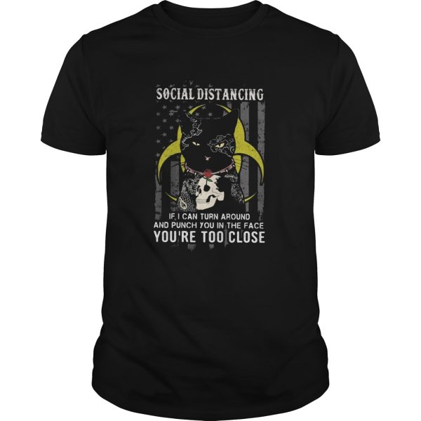 Independence Day black cat hug skull rose social distancing if I can turn around and punch you in shirt