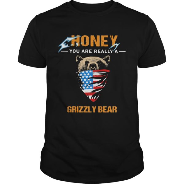 Independence Day mask honey you are really a grizzly bear shirt