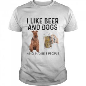 Irish terrier I like beer and dogs and maybe 3 people shirt