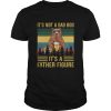 Its Not A Dad Bod Its A Father Figure Bear Drinking Beer Vintage shirt