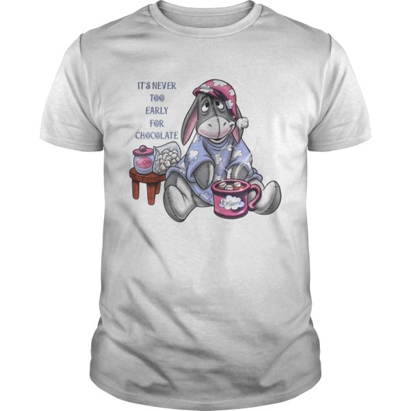 Its never too early for chocolate eeyore shirt