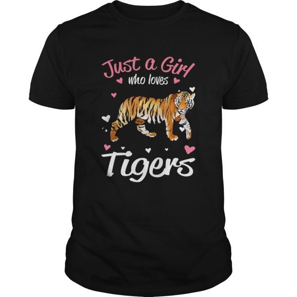 Just A Girl Who Loves Tigers shirt