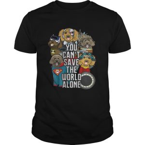 Justice League Labradoodle you cant save the world alone shirt