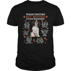 King When Visiting My House Please Remember shirt