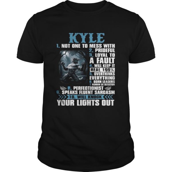 Kyle not one to mess with prideful loyal to a fault will keep it shirt