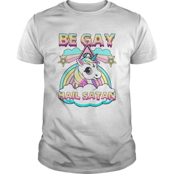 LGBT Unicorn Be Gay Hail Satan shirt