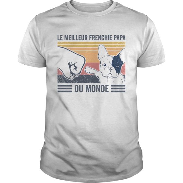 Le Meilleur Frenchie Papa Du Monde Vintage shirt