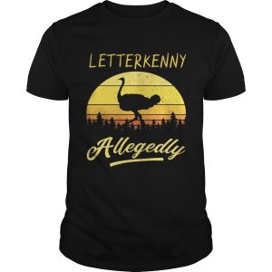 Letterkenny Allegedly Ostrich sunset shirt