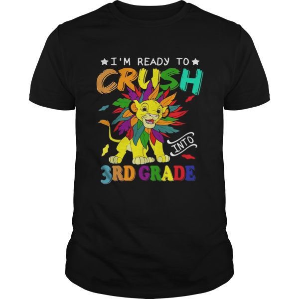 Lion Im ready to crush into 3rd grade shirt