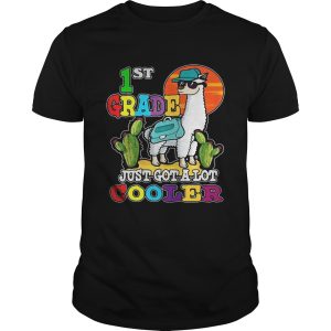 Llama 1st grade just got a lot cooler shirt