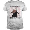 Llama nurse I hate being touched no touchy touchy shirt