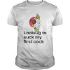 Looking To Suck My First Cock Shirt
