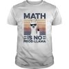 Math Is No Prob Llama Vintage shirt