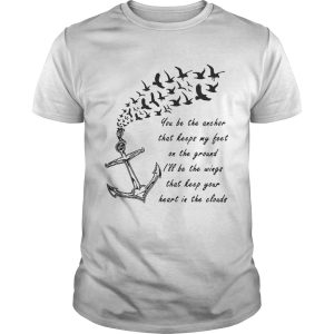 Mayday Parade songs you be the anchor that keeps my feet on the ground shirt