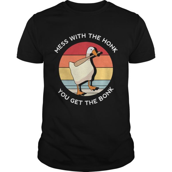 Mess With The Honk You Get The Bonk Goose Vintage shirt