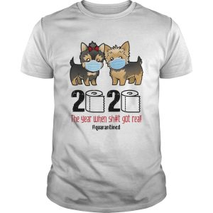 Miniature Schnauzer 2020 the year when shit gt real quarantined shirt