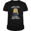 Minions dont care what day it is its early Im Grumpy shirt