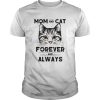 Mom And Cat Forever And Always shirt