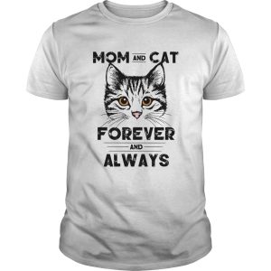 Mom And Cat Forever And Always shirt