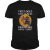 Most Dogs Have Owners Dachshunds Have Staff shirt