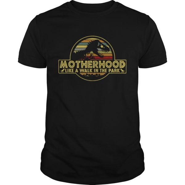 Motherhood like a walk in the park shirt