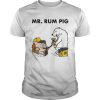 Mr. Rum Pig shirt