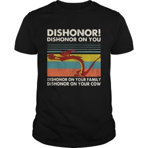 Mushu dishonor dishonor on you dishonor on your family vintage shirt