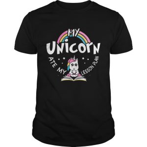 My Unicorn ate my Lesson Plan shirt