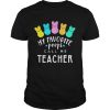 My favorite peeps call me teacher shirt