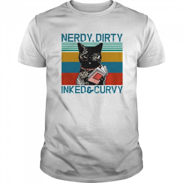 Nerdy Dirty Inked And Curvy Cat Vintage Retro shirt