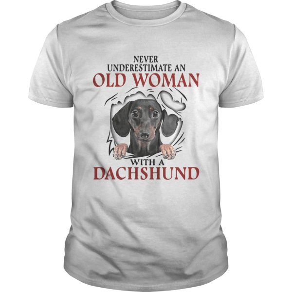 Never Underestimate An Old Woman With A Dachshund shirt