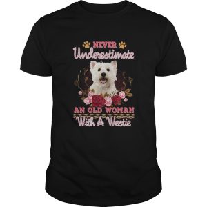 Never Underestimate An Old Woman With A Westie shirt