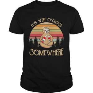 Nice Sloth Its Wine Oclock Somewhere Vintage shirt