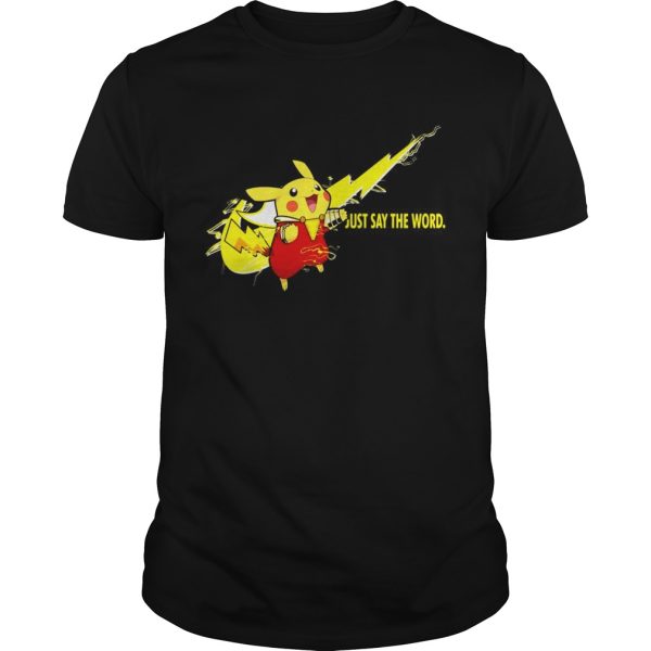 Nike Shazam Pikachu just say the word shirt