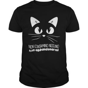 Non Contamino Nessuno Non Abbandonarmi shirt